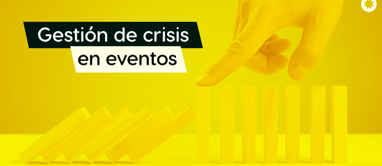 Gestión de crisis en eventos corporativos: planificación y respuesta efectiva