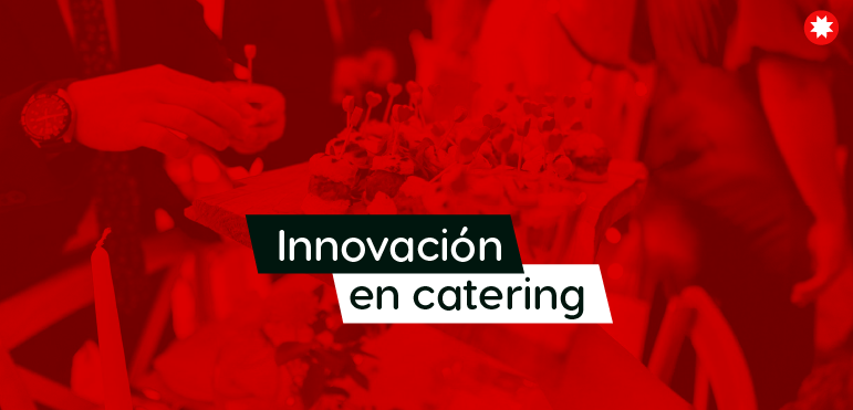 Innovación en catering: revolucionando con tendencias gastronómicas